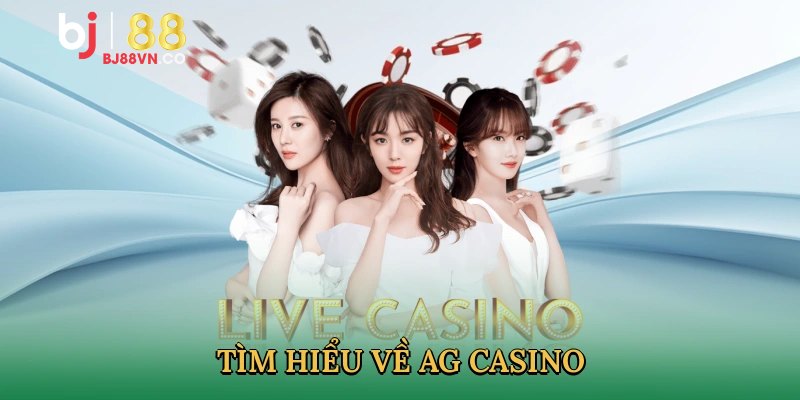 Giới thiệu AG Casino